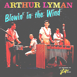 Arthur Lyman  - Blowin' in the Wind